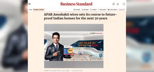 Business Standard - APAR Anushakti wires future-proof Indian houses for the next 50 years